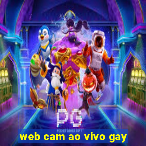 web cam ao vivo gay